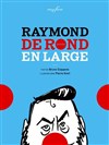 Raymond Devos de rond en large - Théâtre EpiScène