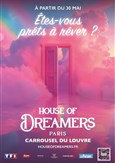 House of Dreamers - tes-vous prts  rver ? | Billet Open Juillet