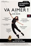 Eva Rami dans Va aimer ! - La Pépinière Théâtre