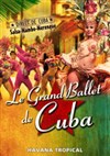 LE GRAND BALLET DE CUBA HAVANA TROPICAL