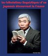 Les tribulations linguistiques d'un japonais découvrant la France - Théâtre de Nesle - petite salle