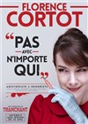 Florence Cortot dans Pas avec n'importe qui - Le Petit Théâtre de Nivelle