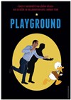 PlayGround - Théâtre de l'Impasse