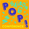 Pop Conférence - La Loge