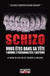 Schizo - Théâtre Le Bout