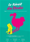 Le réveil du dodo - Théâtre des Brunes