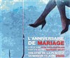 L'Anniversaire de Mariage - Théâtre La Pergola