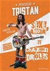 Monsieur Tristan dans Sexe, amour et chansons drôles - L'Instinct Théâtre