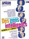 Des gens intelligents - Théâtre de Paris  Salle Réjane