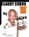 Claudy Corvo dans En délire d'identités - Le Kibélé