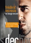Frédéric Recrosio : On bouge encore - Les Déchargeurs - Salle Vicky Messica