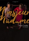 Monsieur & Madame dans Hors cadre - TNT - Terrain Neutre Théâtre 