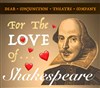 For the love of shakespeare - Théâtre de Nesle - grande salle 