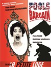 Fools bargain - La Petite Loge Théâtre