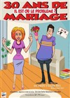 30 ans de mariage il est où le problème - La comédie PaKa