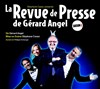 La revue de presse de Gérard Angel - Théâtre Comédie Odéon