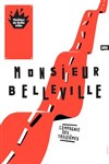 Monsieur Belleville - Théâtre de Belleville