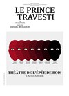 Le Prince Travesti ou L'Illustre Aventurier - Théâtre de l'Epée de Bois - Cartoucherie