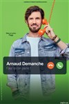 Arnaud Demanche dans Faut qu'on parle ! - Centre de congrés - Les Atlantes