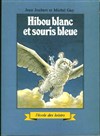 Hibou Blanc et souris bleue - Théâtre des Beaux-Arts - Tabard