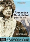 Alexandra David-Néel pour la vie - Théâtre de la Contrescarpe