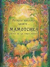 Mamotchka, contes de la forêt paienne - Centre Mandapa