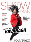 Anthony Kavanagh dans Show man - Folies Bergère