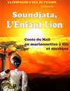 Soundjata, l'enfant lion - Théâtre la Maison de Guignol