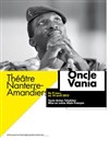 Oncle Vania - Théâtre Nanterre des Amandiers - Grande Salle