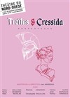 Troïlus et Cressida - Théâtre du Nord Ouest