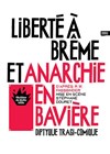 Anarchie en Bavière - Théâtre de Belleville