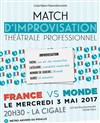 Match d'impro professionnel : France vs Reste du Monde - La Cigale