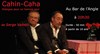 Cahin Caha - Dialogue pour un homme seul - Bar de l'Angle