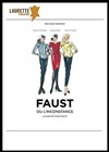 Faust ou l'inconstance - Laurette Théâtre