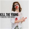 Kill the young - Le Virtuoz Club