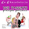 Des parents presque parfaits - La Chocolaterie