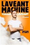 Yohann Lavéant dans Lavéant machine - Théâtre Le Bout