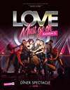 Dîner spectacle : Love Must Go On - Saison 2 - Casino Théâtre Lucien Barrière