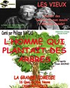 Les vieux et l'homme qui plantait des arbres - La comédie de Marseille (anciennement Le Quai du Rire)