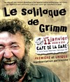 Le soliloque de Grimm - Café de la Gare