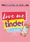Love me Tinder - Café Théâtre Les Minimes