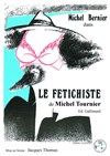 Le Fétichiste - Théâtre Espace 44