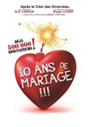 10 ans de mariage - Le Trianon