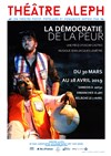 La démocratie de la peur - Théâtre Aleph