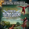 Circo Teatro Gaucho - Théâtre Clavel