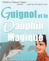 Guignol et le Dauphin Magique - Théâtre la Maison de Guignol