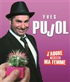 Yves Pujol dans J'adore (toujours) ma femme - Théâtre de la Salle Bleue
