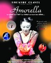 Amorella - Théâtre Clavel