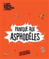 Panique aux Asphodèles - Palais Beaumont