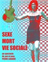 Sexe, mort, vie sociale - Théâtre du Moulin de Flottes